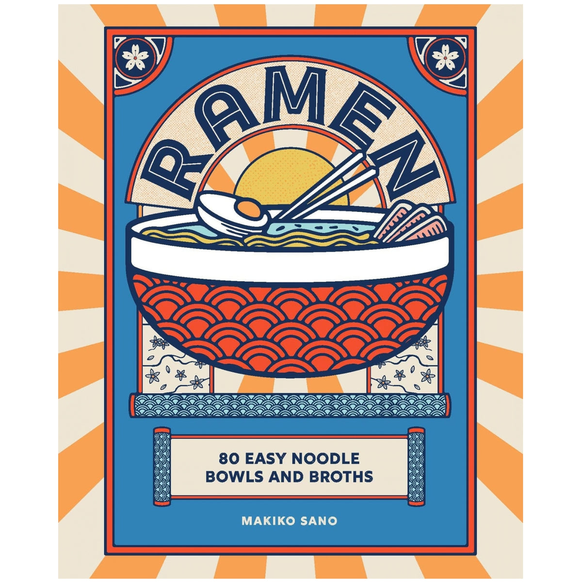 Ramen 80 Easy Noodle Bowls and Broths Book